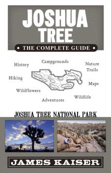 Читать Joshua Tree: The Complete Guide - James Kaiser