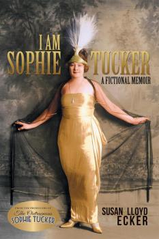 Читать I am Sophie Tucker - Susan Ecker