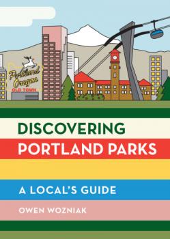Читать Discovering Portland Parks - Owen Wozniak
