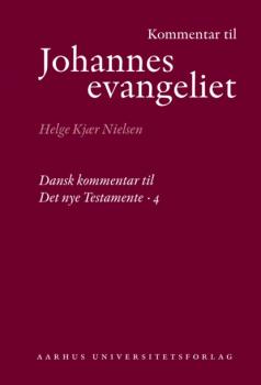 Читать Kommentar til Johannes Evangeliet - Helge Kjaer Nielsen