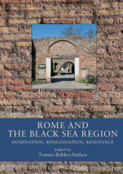 Читать Rome and the Black Sea Region - Группа авторов