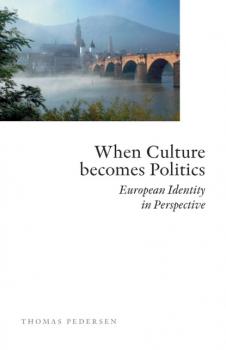 Читать When Culture Becomes Politics - Thomas Pedersen