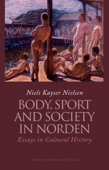 Читать Body, Sport and Society in Norden - Группа авторов