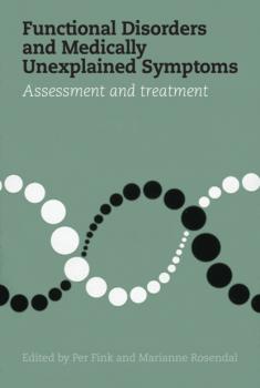 Читать Functional Disorders and Medically Unexplained Symptoms - Группа авторов
