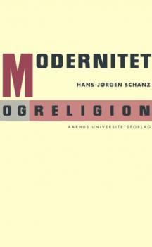 Читать Modernitet og religion - Hans-Jorgen Schanz