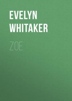 Читать Zoe - Evelyn Whitaker