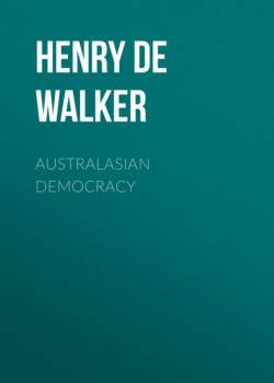Читать Australasian Democracy - Henry de Rosenbach Walker