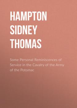 Читать Some Personal Reminiscences of Service in the Cavalry of the Army of the Potomac - Hampton Sidney Thomas