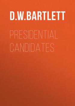 Читать Presidential Candidates - D. W. Bartlett