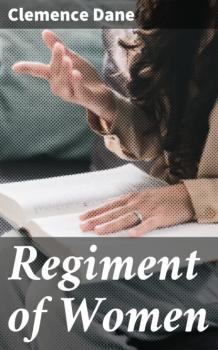 Читать Regiment of Women - Clemence Dane