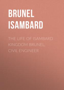 Читать The life of Isambard Kingdom Brunel, Civil Engineer - Brunel Isambard