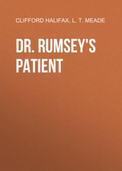 Читать Dr. Rumsey's Patient - Clifford Halifax