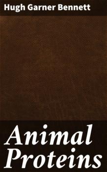 Читать Animal Proteins - Hugh Garner Bennett