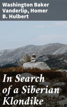 Читать In Search of a Siberian Klondike - Washington Baker Vanderlip