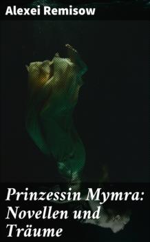 Читать Prinzessin Mymra: Novellen und Träume - Alexei Remisow