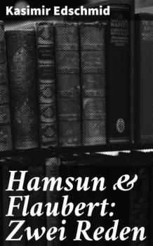 Читать Hamsun & Flaubert: Zwei Reden - Kasimir Edschmid