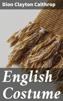 Читать English Costume - Dion Clayton Calthrop
