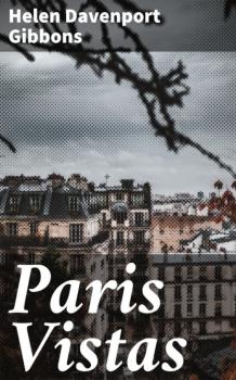 Читать Paris Vistas - Helen Davenport Gibbons