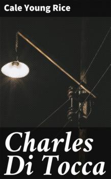 Читать Charles Di Tocca - Cale Young Rice