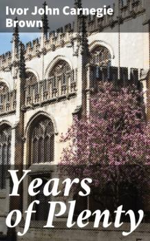 Читать Years of Plenty - Ivor John Carnegie Brown