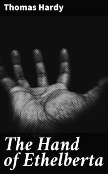 Читать The Hand of Ethelberta - Thomas Hardy