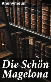 Читать Die Schön Magelona - Anonym