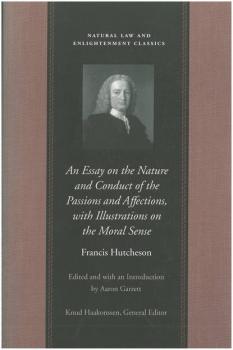 Читать An Essay on the Nature and Conduct of the Passions and Affections, with Illustrations on the Moral Sense - Francis Hutcheson