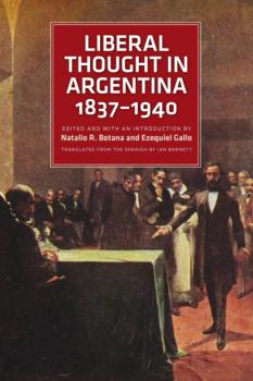 Читать Liberal Thought in Argentina, 1837–1940 - Группа авторов