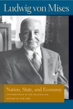 Читать Nation, State, and Economy - Людвиг фон Мизес
