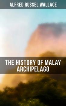 Читать The History of Malay Archipelago - Alfred Russel Wallace