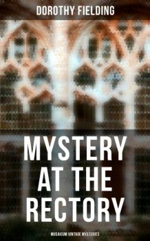 Читать Mystery at the Rectory (Musaicum Vintage Mysteries) - Dorothy Fielding