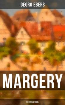 Читать Margery (Historical Novel) - Georg Ebers