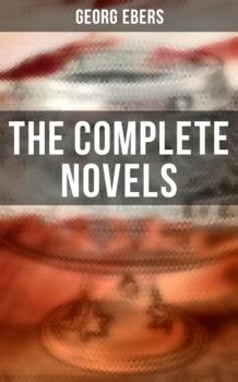 Читать The Complete Novels - Georg Ebers