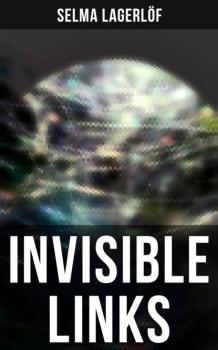 Читать Invisible Links - Selma Lagerlöf