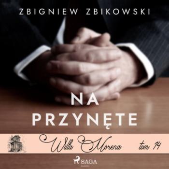Читать Willa Morena 14: Na przynętę - Zbigniew Zbikowski