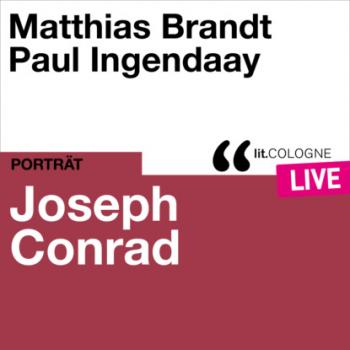 Читать Joseph Conrad - lit.COLOGNE live (Ungekürzt) - Джозеф Конрад
