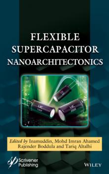 Читать Flexible Supercapacitor Nanoarchitectonics - Группа авторов