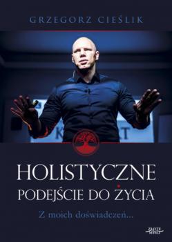 Читать Holistyczne podejście do życia - Grzegorz Cieślik