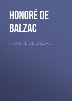 Читать Honoré de Balzac - Honore de Balzac
