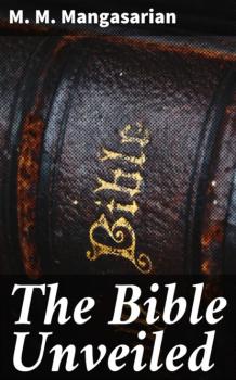 Читать The Bible Unveiled - M. M. Mangasarian