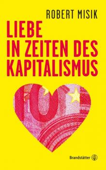 Читать Liebe in Zeiten des Kapitalismus - Robert Misik