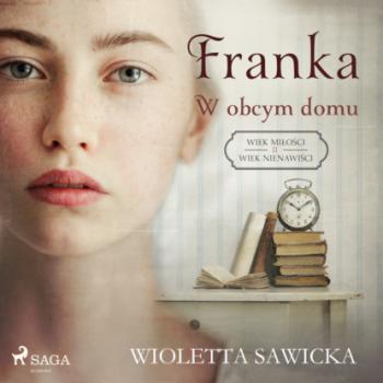 Читать Franka. W obcym domu - Wioletta Sawicka