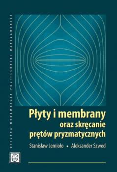 Читать Płyty i membrany oraz skręcanie prętów pryzmatycznych - Stanisław Jemioło