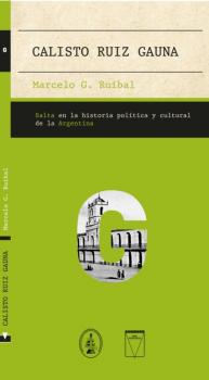 Читать Calisto Ruiz Gauna - Marcelo G. Ruibal