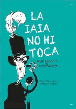 Читать La iaia no hi toca - Jose Ignacio Valenzuela