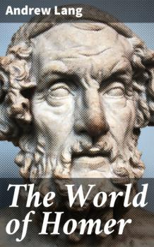 Читать The World of Homer - Andrew Lang