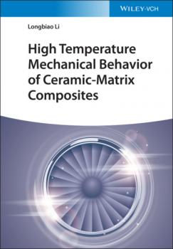 Читать High Temperature Mechanical Behavior of Ceramic-Matrix Composites - Longbiao Li