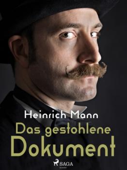 Читать Das gestohlene Dokument - Heinrich Mann
