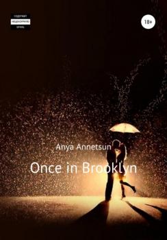 Читать Once in Brooklyn - Anya Annetsun