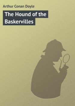 Читать The Hound of the Baskervilles - Arthur Conan Doyle